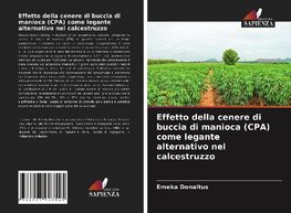 Effetto della cenere di buccia di manioca (CPA) come legante alternativo nel calcestruzzo