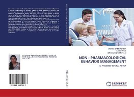 NON - PHARMACOLOGICAL BEHAVIOR MANAGEMENT