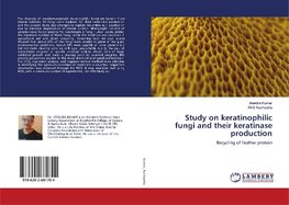 Study on keratinophilic fungi and their keratinase production