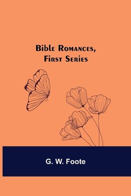 Bible Romances, First Series