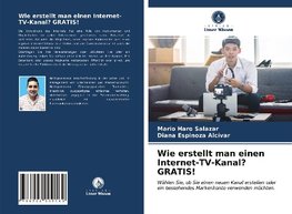 Wie erstellt man einen Internet-TV-Kanal? GRATIS!