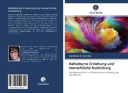 Ästhetische Erziehung und menschliche Ausbildung