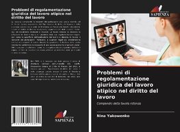 Problemi di regolamentazione giuridica del lavoro atipico nel diritto del lavoro