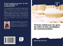 Termes médicaux du grec, du latin et des stratégies de communication