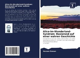 Alice-im-Wunderland-Syndrom: Basierend auf einer wahren Geschichte