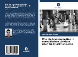 Wie die Massenmedien in europäischen Ländern über die Migrationskrise