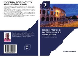 PENSIERI POLITICI DI TACITEZZA NELLE SUE OPERE MAIORA