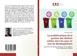 La problématique de la gestion des déchets solides dans les pays en voie de développement