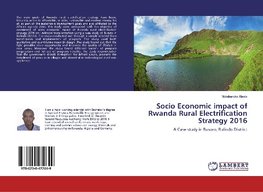 Socio Economic impact of Rwanda Rural Electrification Strategy 2016