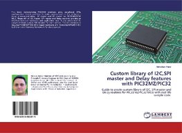 Custom library of I2C,SPI master and Delay features with PIC32MZ/PIC32