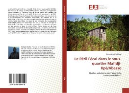 Le Péril Fécal dans le sous-quartier Mafidji-Kpé/Abasso