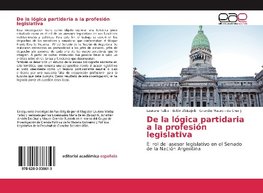 De la lógica partidaria a la profesión legislativa