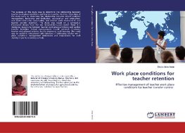 Work place conditions for teacher retention