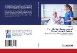 Print Media's Reportage of Ghana's Health Sector: