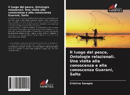 Il luogo del pesce, Ontologie relazionali. Una visita alla conoscenza e alla conoscenza Guaraní, Salta