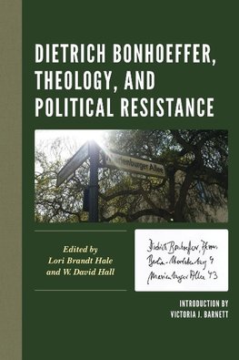 Dietrich Bonhoeffer, Theology, and Political Resistance