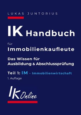 IK Handbuch für Immobilienkaufleute Teil 1 IM Immobilienwirtschaft