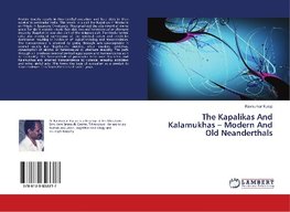 The Kapalikas And Kalamukhas - Modern And Old Neanderthals