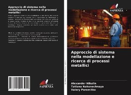 Approccio di sistema nella modellazione e ricerca di processi metallici