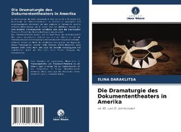 Die Dramaturgie des Dokumententheaters in Amerika