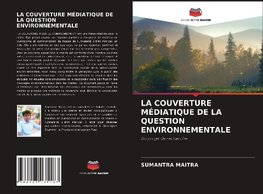 LA COUVERTURE MÉDIATIQUE DE LA QUESTION ENVIRONNEMENTALE