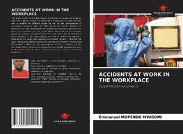 ACCIDENTS AT WORK IN THE WORKPLACE