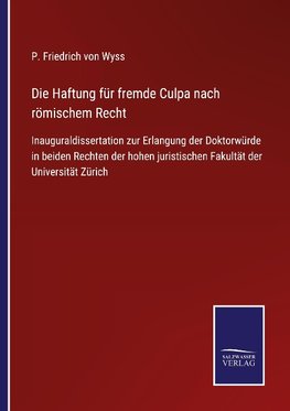 Die Haftung für fremde Culpa nach römischem Recht