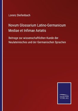 Novum Glossarium Latino-Germanicum Mediae et Infimae Aetatis