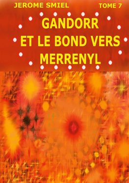 Gandorr et le Bond vers Merrényl