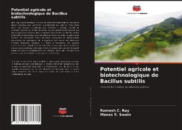 Potentiel agricole et biotechnologique de Bacillus subtilis