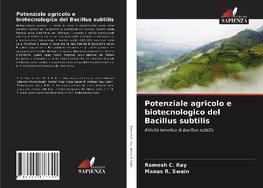 Potenziale agricolo e biotecnologico del Bacillus subtilis