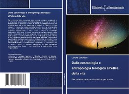 Dalla cosmologia e antropologia teologica all'etica della vita