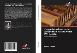 L'organizzazione della conoscenza naturale nel XVII secolo