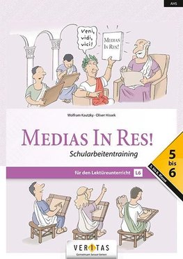 Medias in res! AHS: 5. bis 6. Klasse - Schularbeitentraining für das sechsjährige Latein