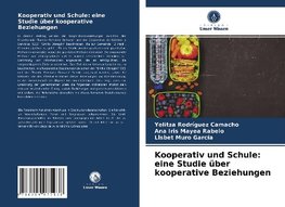 Kooperativ und Schule: eine Studie über kooperative Beziehungen