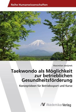 Taekwondo als Möglichkeit zur betrieblichen Gesundheitsförderung