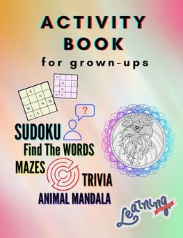 ACTIVITY BOOK for Grown-ups - SUDOKU, find the words, MAZES, TRIVIA, ANIMAL MANDALA