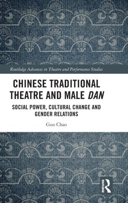 Chinese Traditional Theatre and Male Dan