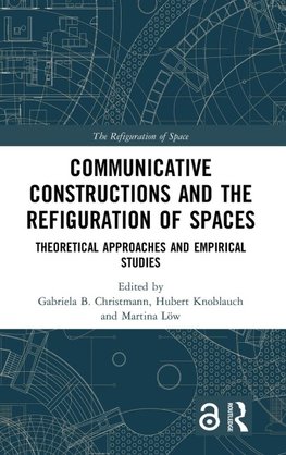 Communicative Constructions and the Refiguration of Spaces