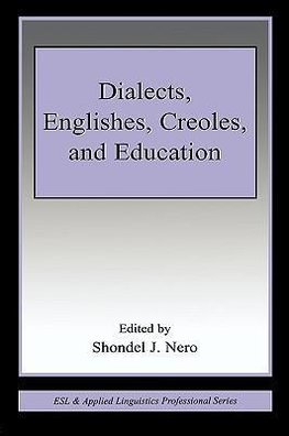 Nero, S: Dialects, Englishes, Creoles, and Education