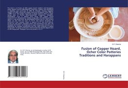 Fusion of Copper Hoard, Ocher Color Potteries Traditions and Harappans