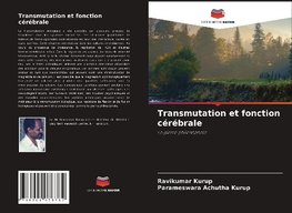 Transmutation et fonction cérébrale