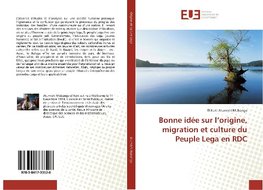 Bonne idée sur l'origine, migration et culture du Peuple Lega en RDC