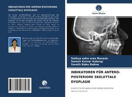 INDIKATOREN FÜR ANTERO-POSTERIORE SKELETTALE DYSPLASIE