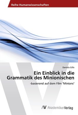 Ein Einblick in die Grammatik des Minionischen