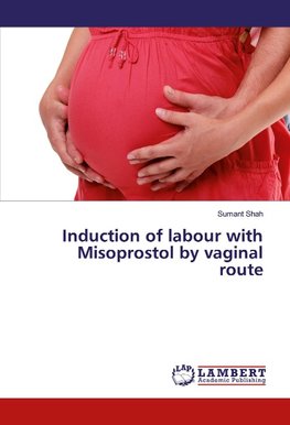 Induction of labour with Misoprostol by vaginal route