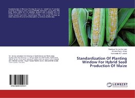 Standardization Of Planting Window For Hybrid Seed Production Of Maize