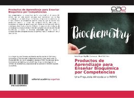 Productos de Aprendizaje para Enseñar Bioquímica por Competencias