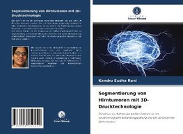 Segmentierung von Hirntumoren mit 3D-Drucktechnologie