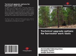 Technical upgrade options for harvester work tools